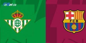 Soi kèo Real Betis vs Barcelona: 00h30, 22/01/2024