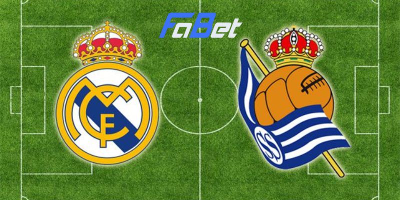 Fabet dự đoán tỉ số chuẩn xác nhất cho trận đấu giữa Sociedad vs Real Madrid ngày 27/4